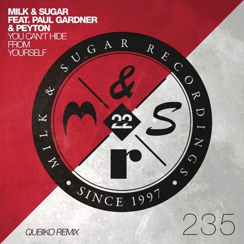 Milk & Sugar, Paul Gardner, Peyton – You Can’t Hide from Yourself (Qubiko Remix) [MSR235R]